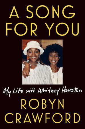 Ein Lied für dich: Mein Leben mit Whitney Houston“ von Robyn Crawford.