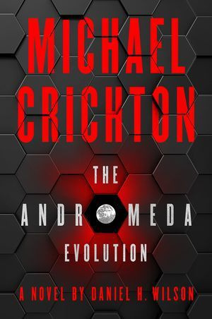 Klicken Sie hier für einen Auszug aus The Andromeda Evolution von Daniel H. Wilson und Michael Crichton.
