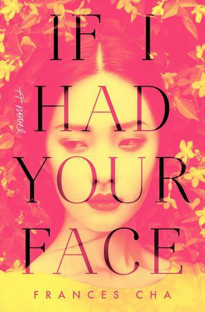 Cliquez pour un extrait de If I Had Your Face de Frances Cha.