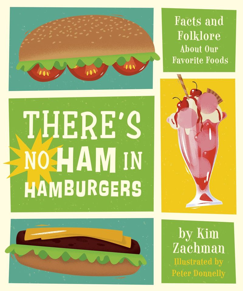 Šajā fotoattēlā ir redzams Kima Zahmena grāmatas There’s No Ham in Hamburger vāks, ko publicējis Running Press Kids. Grāmatā, kas izdota 6. aprīlī, ir sniegta detalizēta informācija par zemesriekstu sviesta, šokolādes, vistas tīrradņu un citu populāru kazlēnu ēdienu izcelsmi, norādot uz zinātni un folkloru.